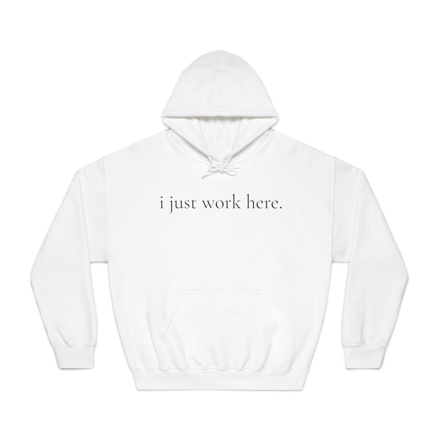 "I just work here." Hoodie