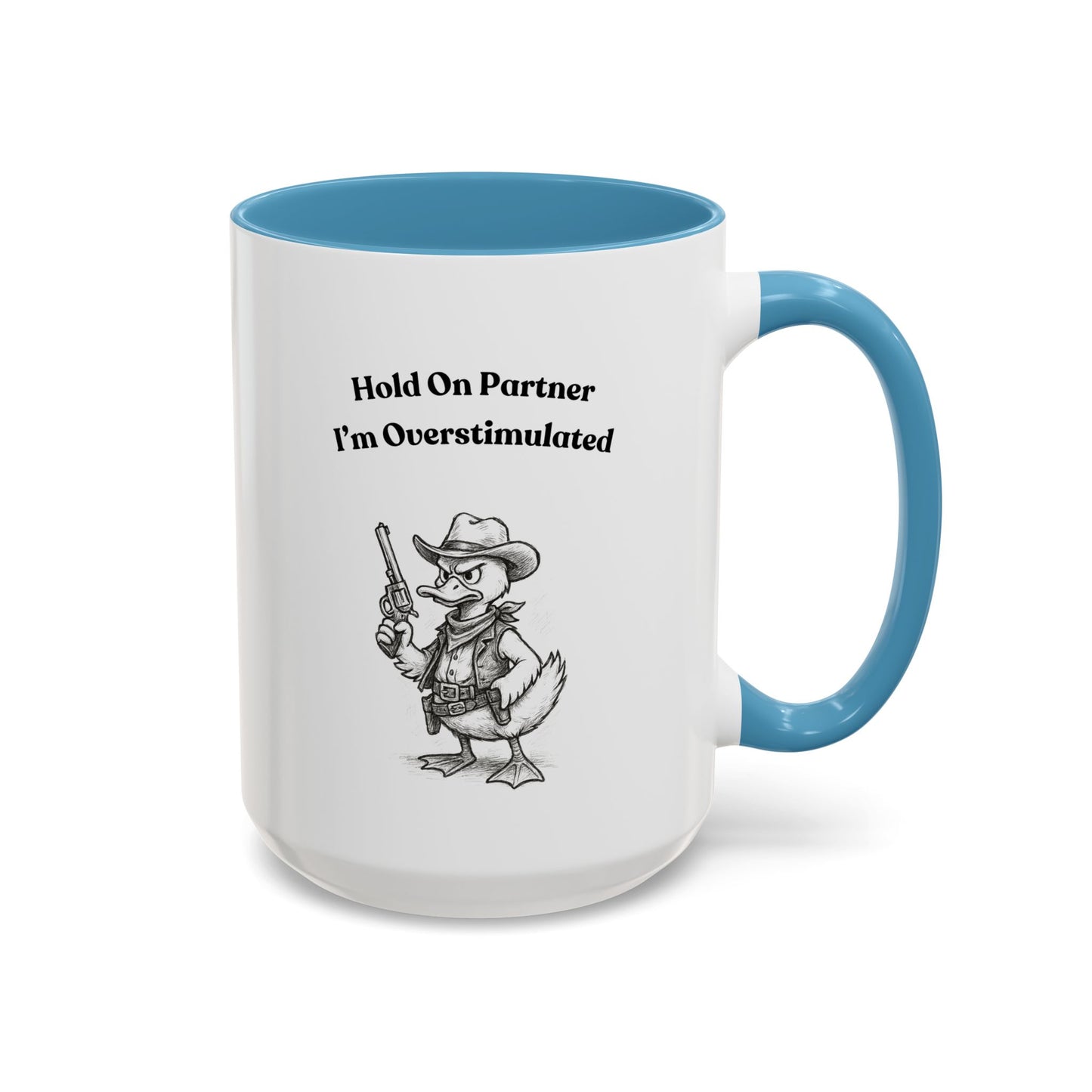 Overstimulated Cowboy Duck Coffee Mug, Funny Mug for Animal Lovers, Office Gifts, Overstimulated Humor, Coworker Gift