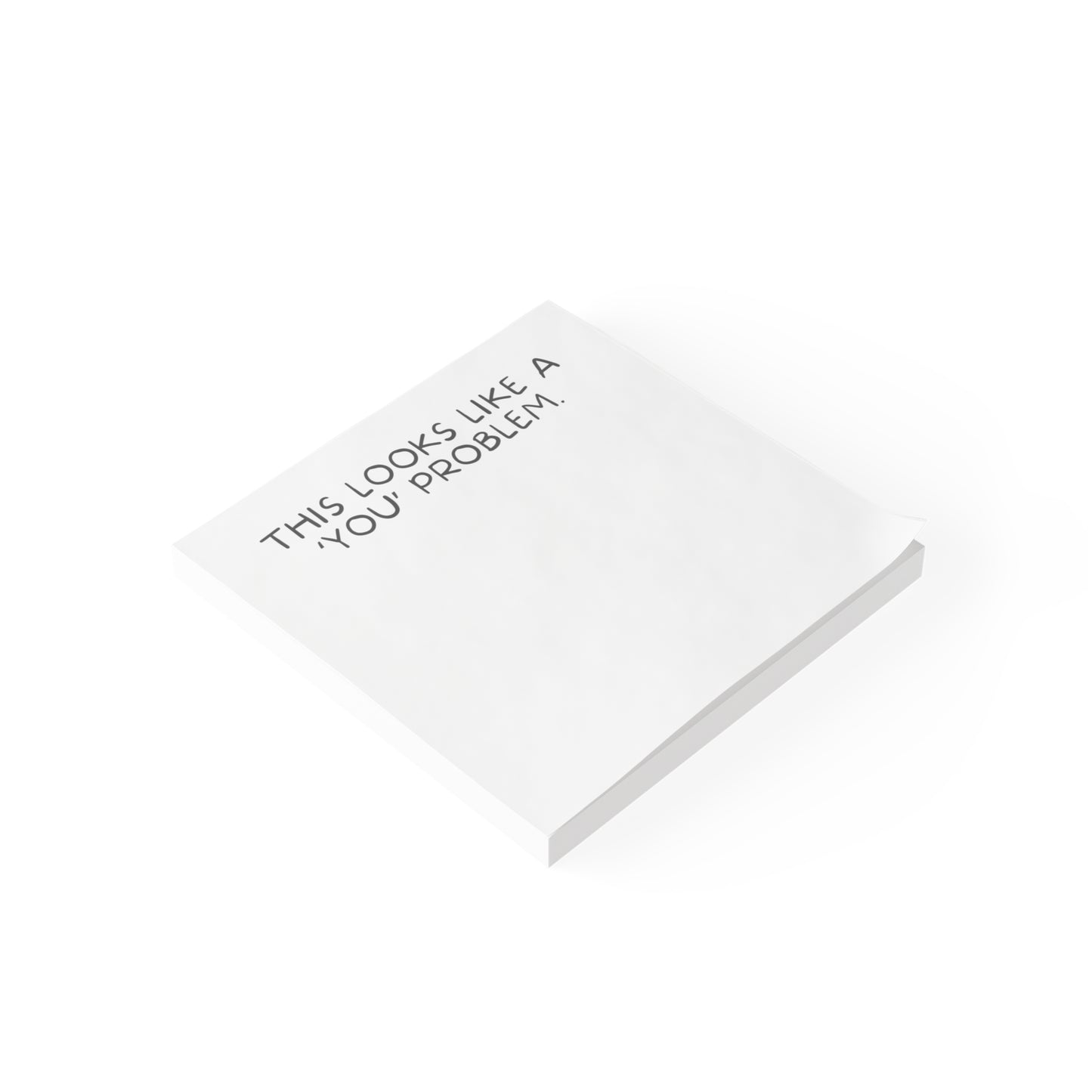 "This Looks Like A 'You' Problem" Post-it® Note Pads