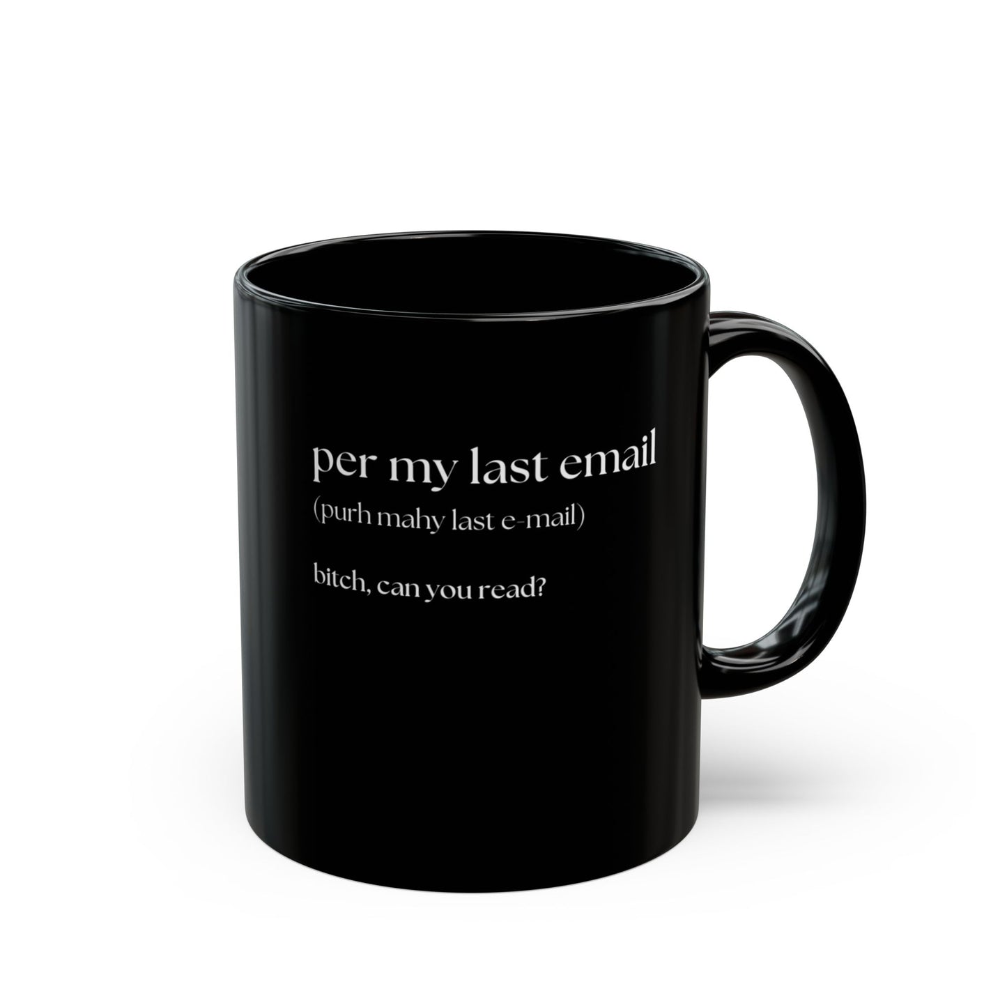 "Per My Last Email" Sassy Black Mug, 11oz