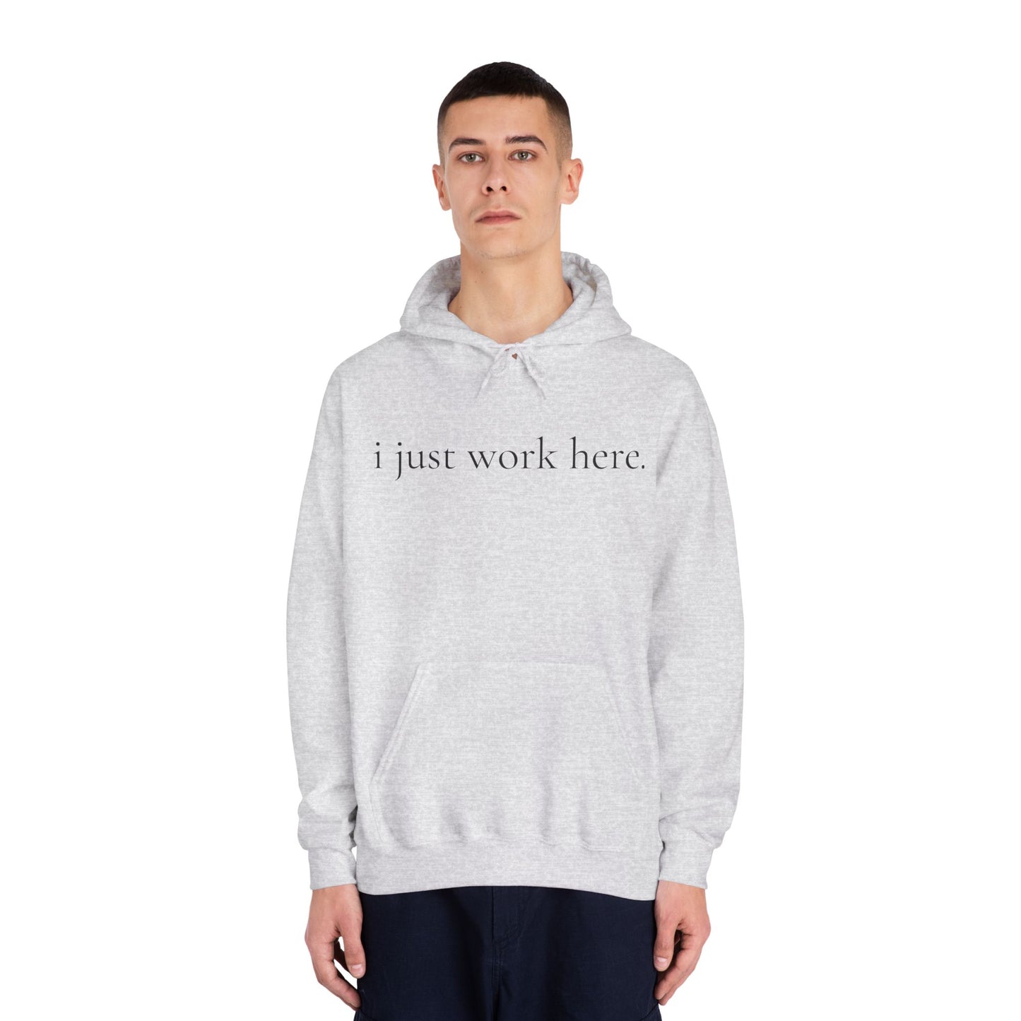 "I just work here." Hoodie