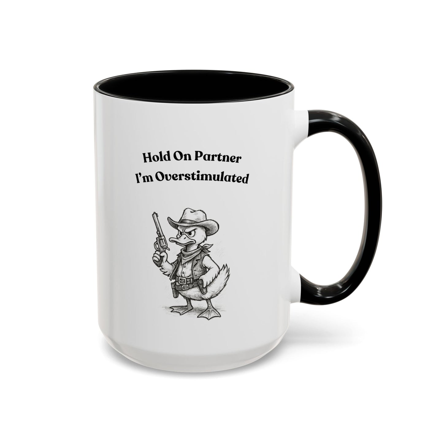 Overstimulated Cowboy Duck Coffee Mug, Funny Mug for Animal Lovers, Office Gifts, Overstimulated Humor, Coworker Gift