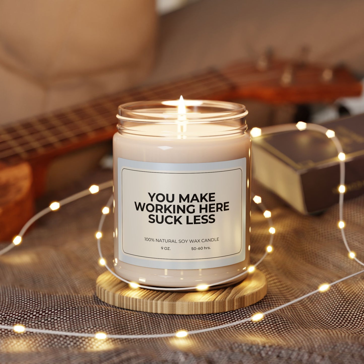 "You Make Working Here Suck Less" 100% Soy Candle, 9oz Candle