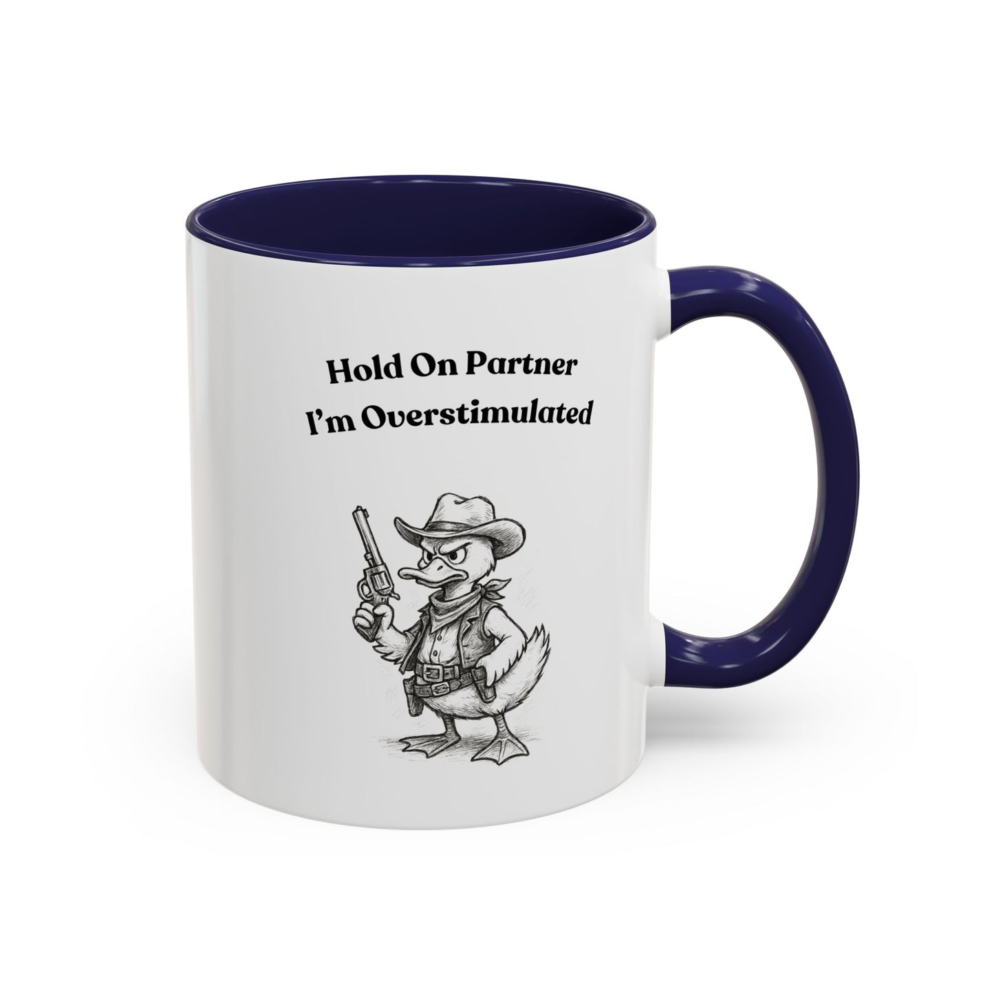Overstimulated Cowboy Duck Coffee Mug, Funny Mug for Animal Lovers, Office Gifts, Overstimulated Humor, Coworker Gift