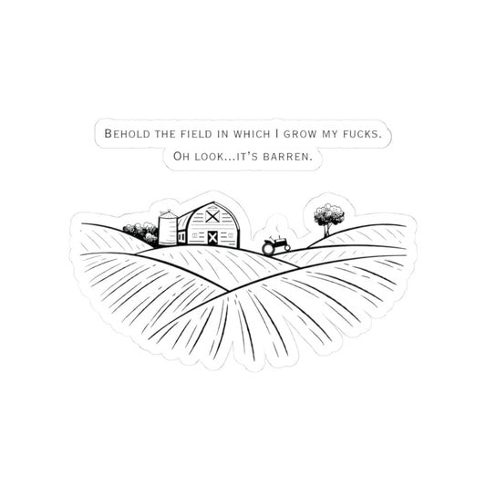 Funny "Behold the Field..." Kiss-Cut Sticker