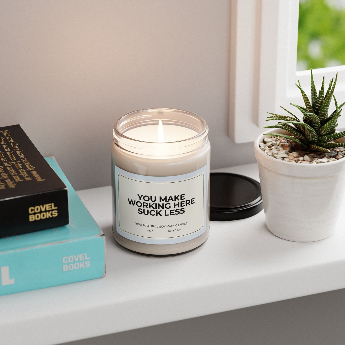 "You Make Working Here Suck Less" 100% Soy Candle, 9oz Candle