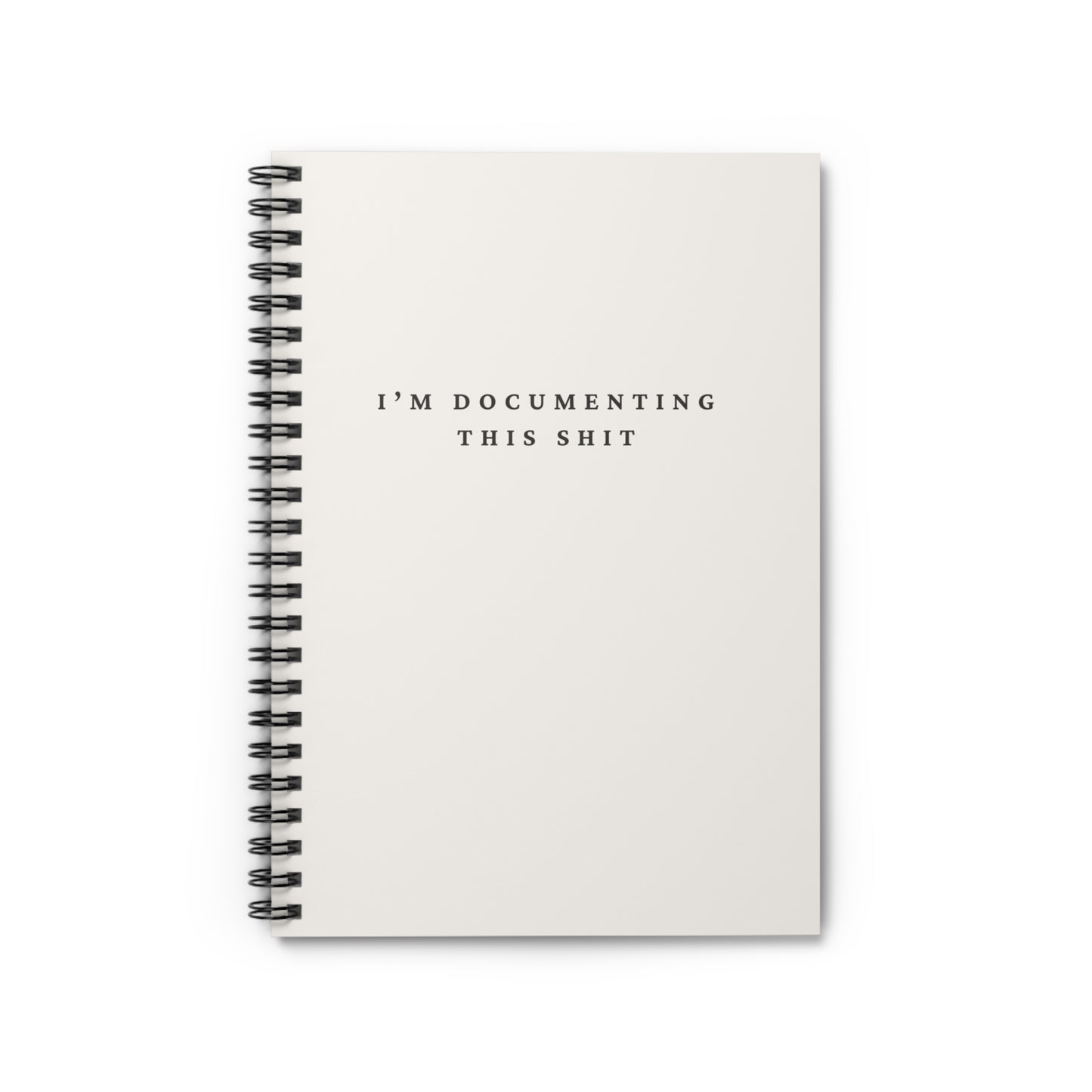 "I'm Documenting This Shit Notebook", Ruled Line Journal, Spiral Notepad