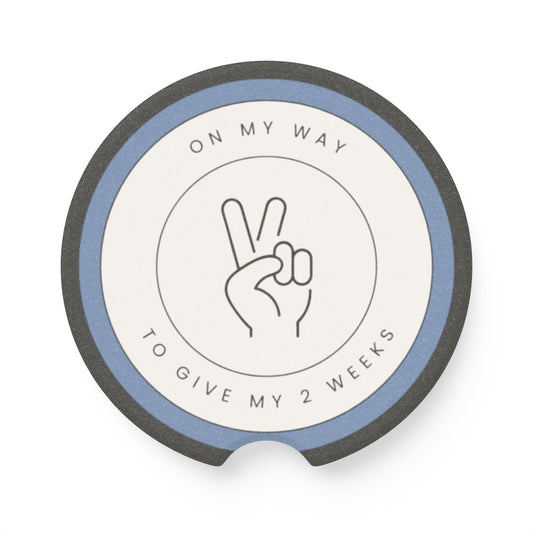 "On My Way To Give My Two Weeks" Soapstone Car Coaster
