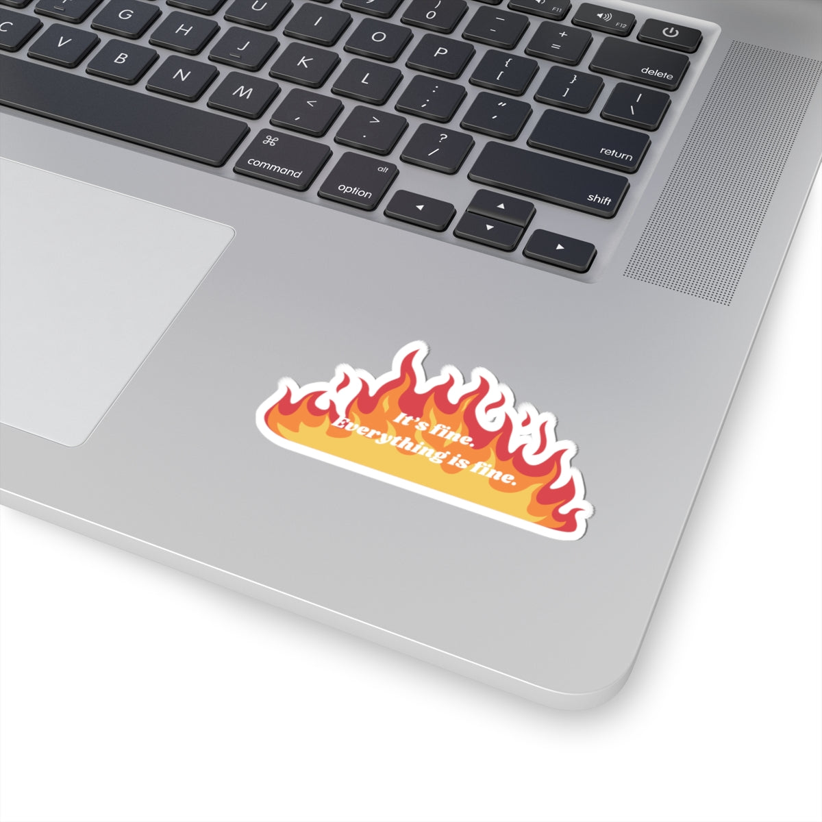 "It's Fine. Everything is Fine." Sticker
